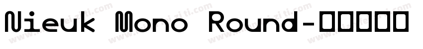 Nieuk Mono Round字体转换